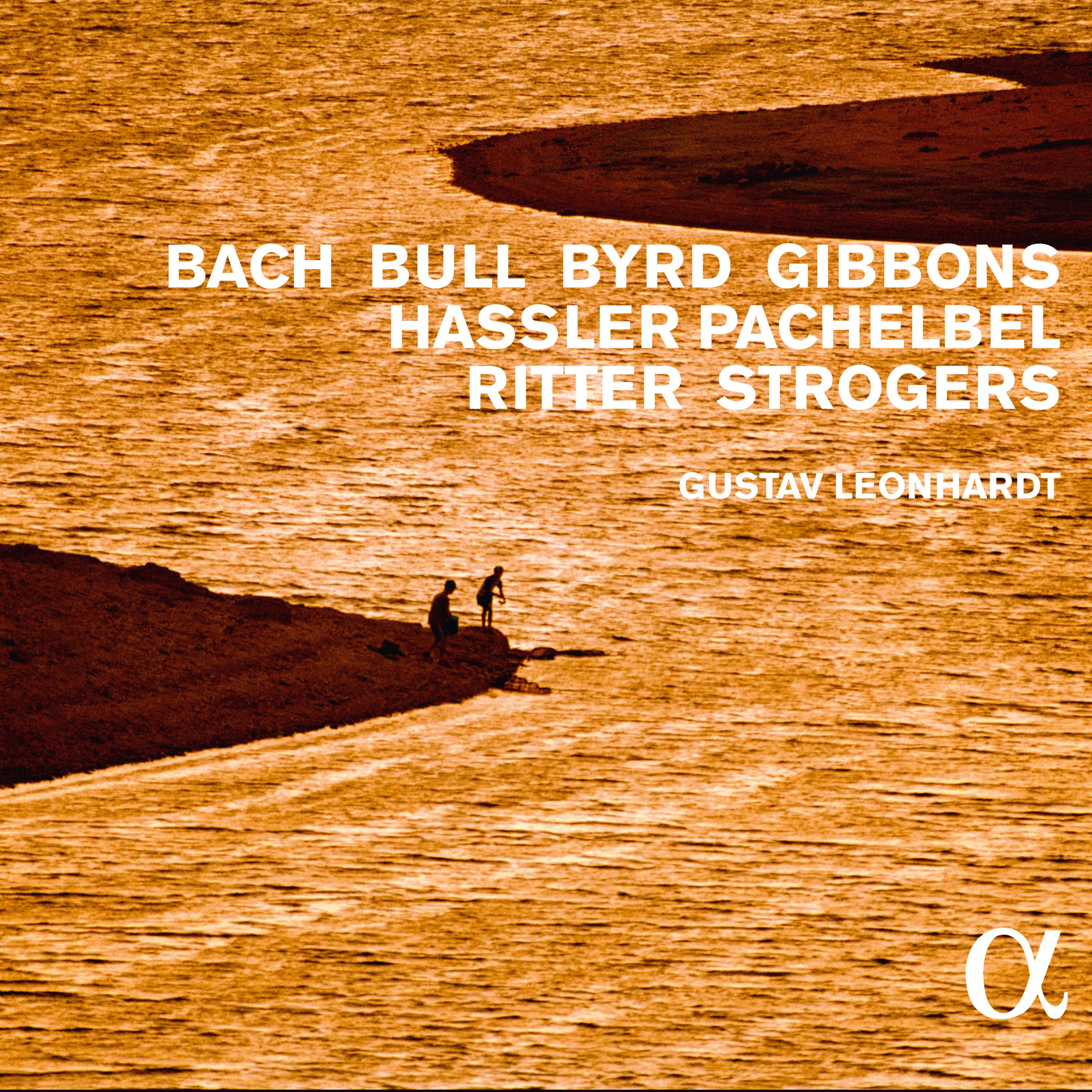 Bach, Bull, Byrd, Gibbons, Hassler, Pachelbel, Ritter & Strogers (Alpha Collection) album cover