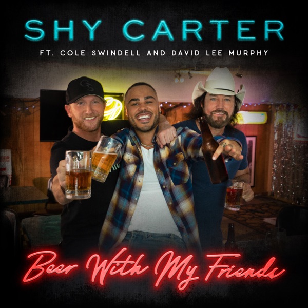 Beer With My Friends (feat. Cole Swindell and David Lee Murphy) - Single album cover