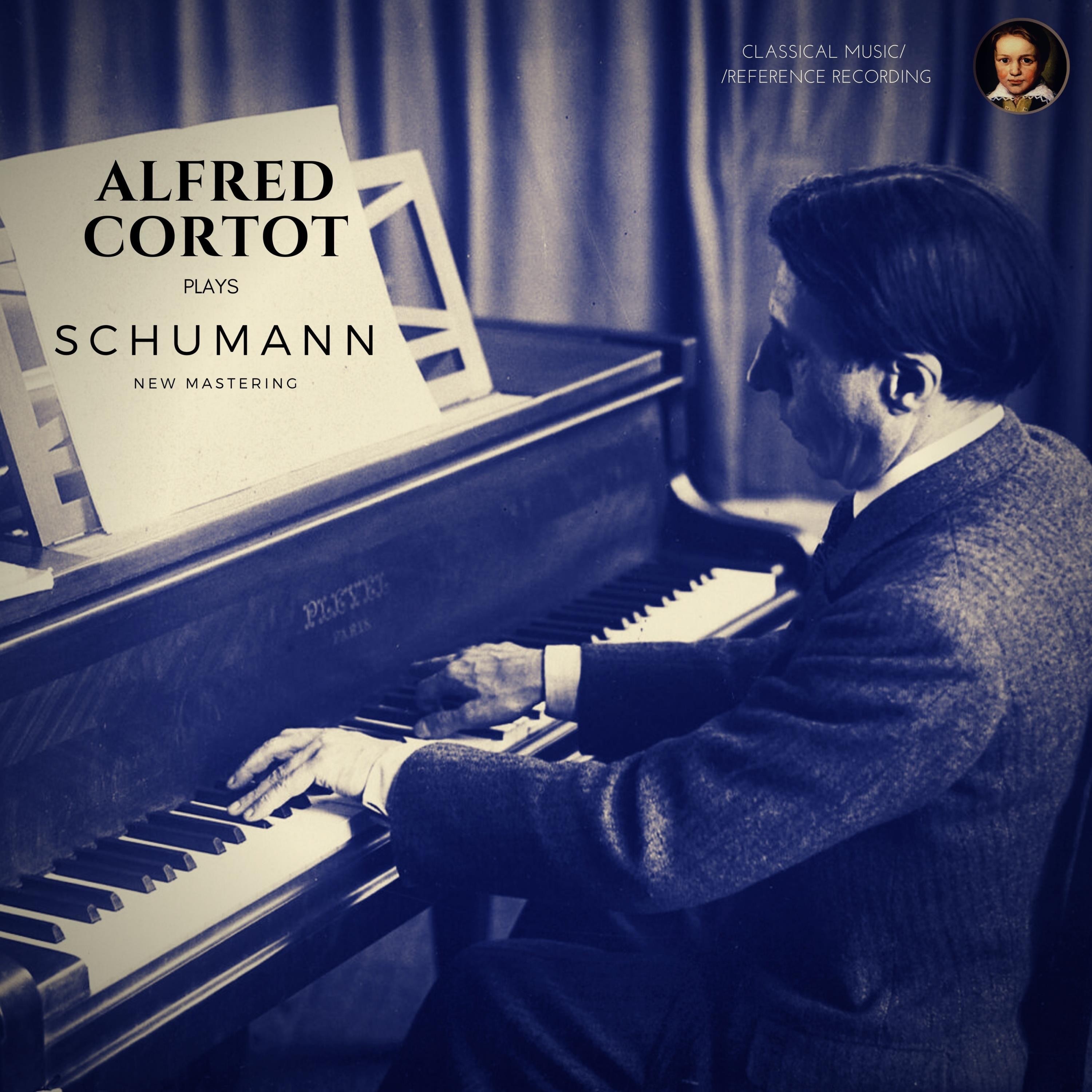 Alfred Cortot plays Schumann: Kinderszenen, Kreisleriana, Carnaval, Symphonic Studies, Piano Concert album cover