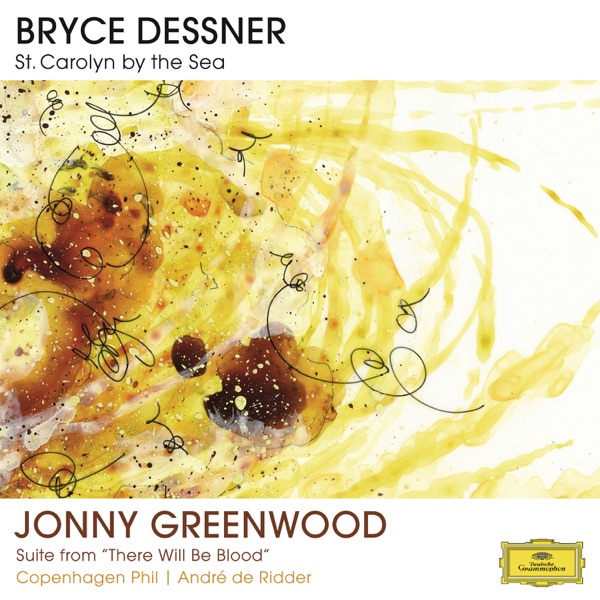 Bryce Dessner: St. Carolyn By The Sea - Jonny Greenwood: Suite From "There Will Be Blood" album cover