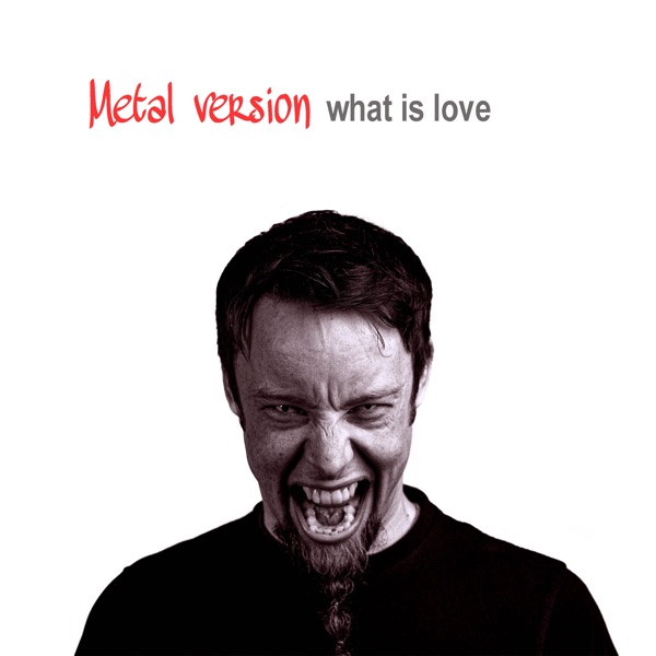 What Is Love (Metal Version) [feat. Priscila Serrano] - Single album cover