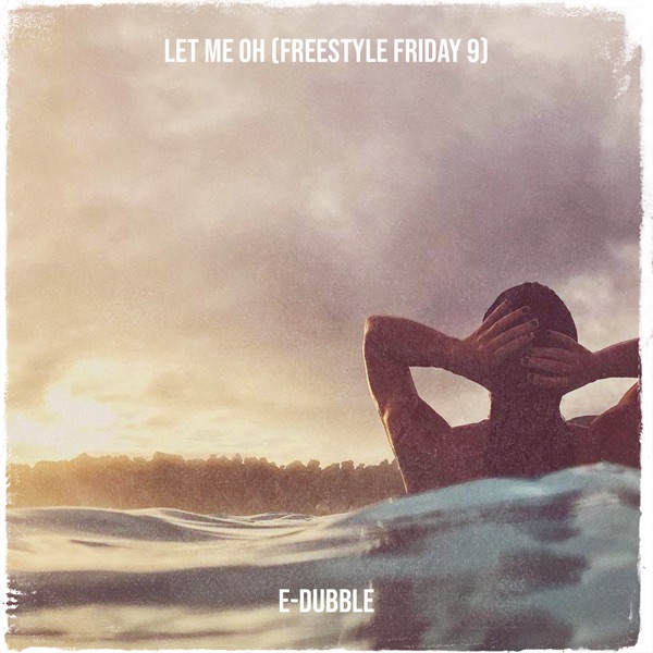 Let Me Oh (Freestyle Friday 9) - Single album cover