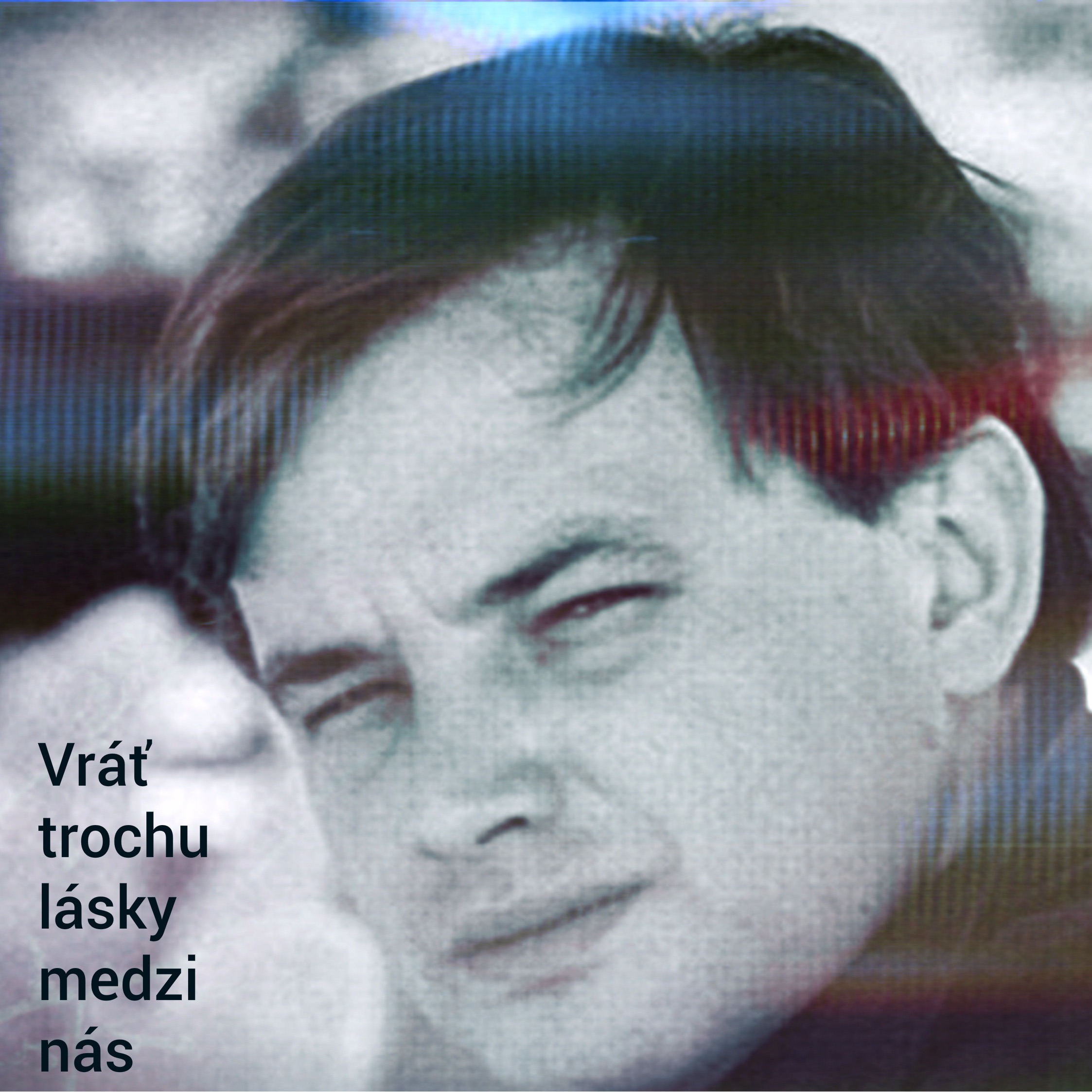Vráť Trochu Lásky Medzi Nás - Single album cover