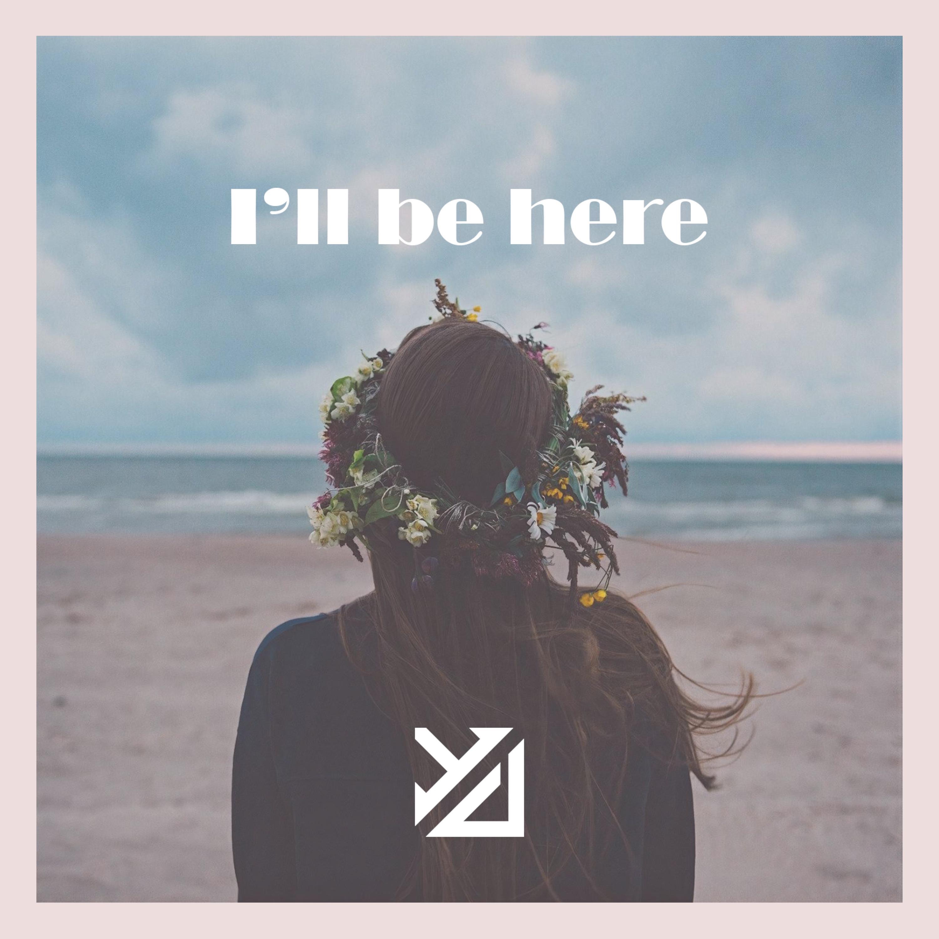 I'll Be Here (feat. Day-A) - Single album cover