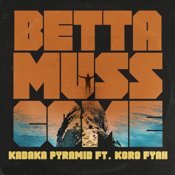 Betta Muss Come (Remastered) [feat. Koro Fyah] - Single album cover