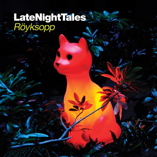 Late Night Tales: Röyksopp (DJ Mix) album cover