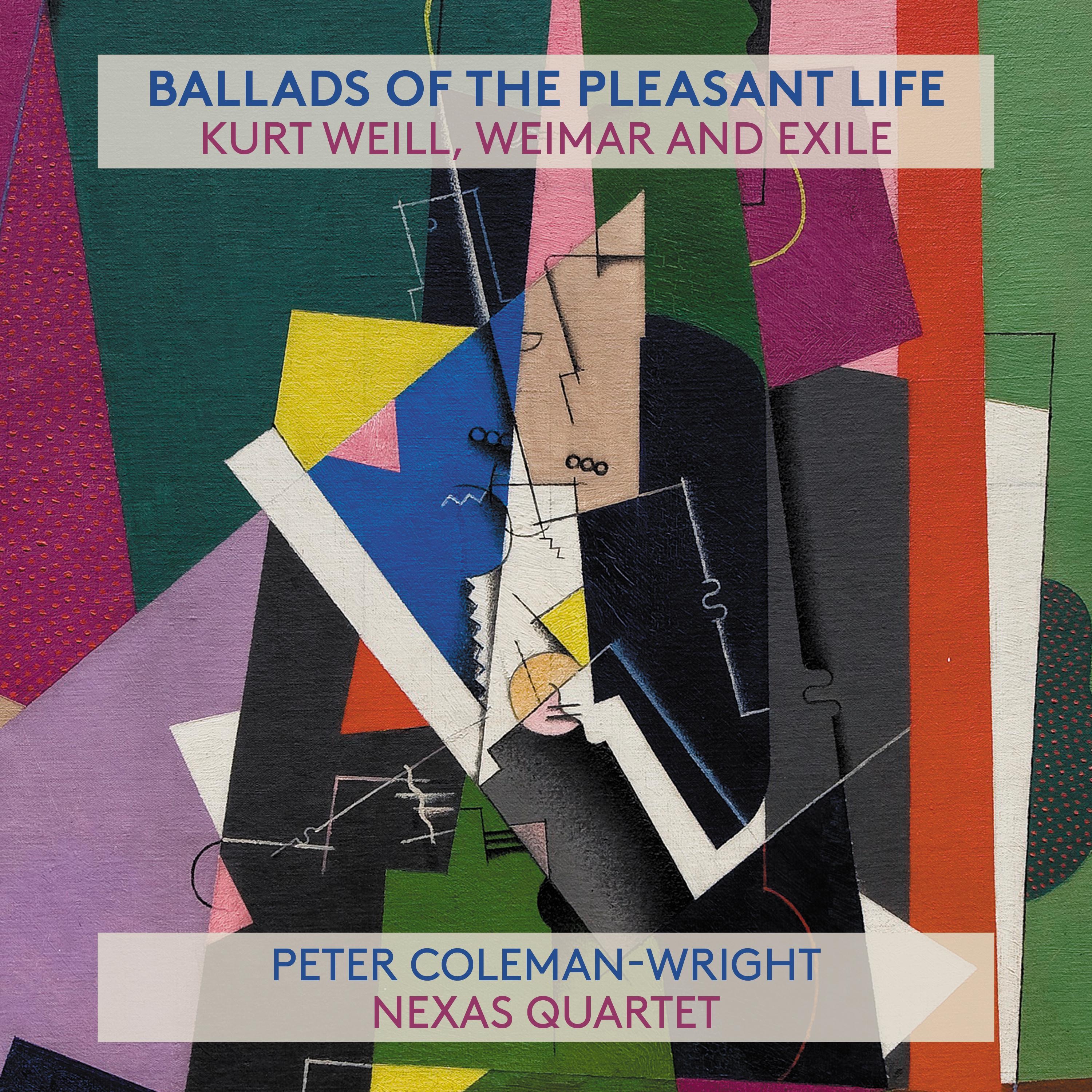 Ballads of the Pleasant Life: Kurt Weill, Weimar and Exile album cover
