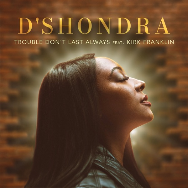 Trouble Don't Last Always (feat. Kirk Franklin) - Single album cover