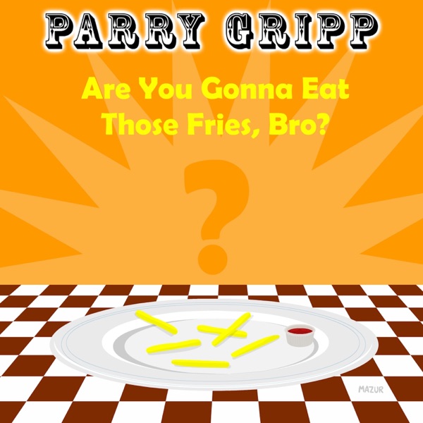 Are You Gonna Eat Those Fries, Bro? - Single album cover