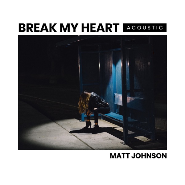 Break My Heart (Acoustic) - Single album cover