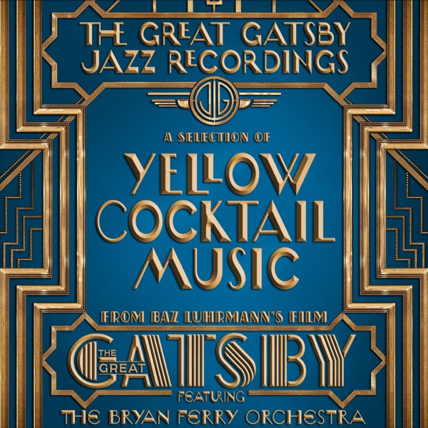 The Great Gatsby: The Jazz Recordings (A Selection of Yellow Cocktail Music from Baz Luhrmann's Film album cover