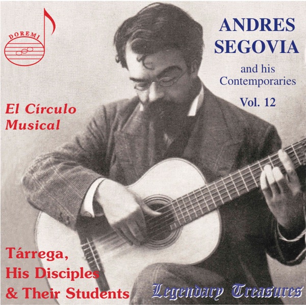 Segovia & His Contemporaries, Vol. 12: Tárrega, His Disciples & Their Students album cover