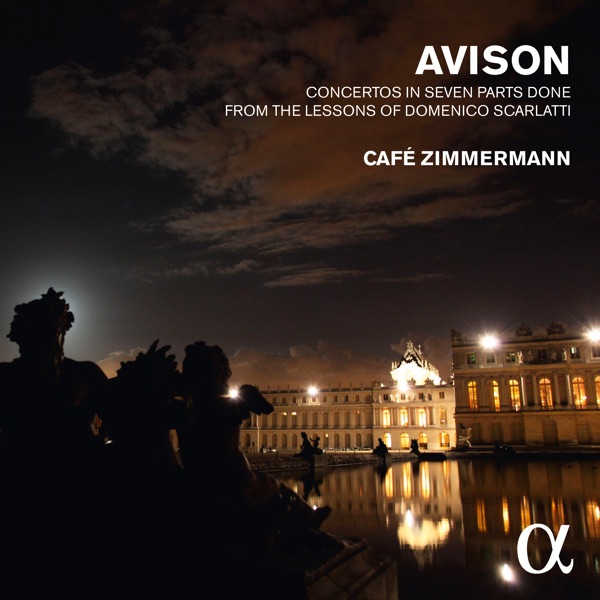 Avison: Concertos in Seven Parts Done from the Lessons of Domenico Scarlatti (Alpha Collection) album cover