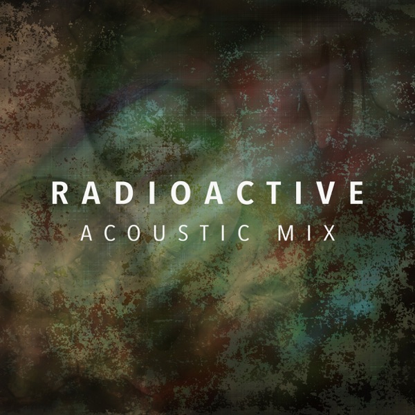 Radioactive (Acoustic Mix) - Single album cover