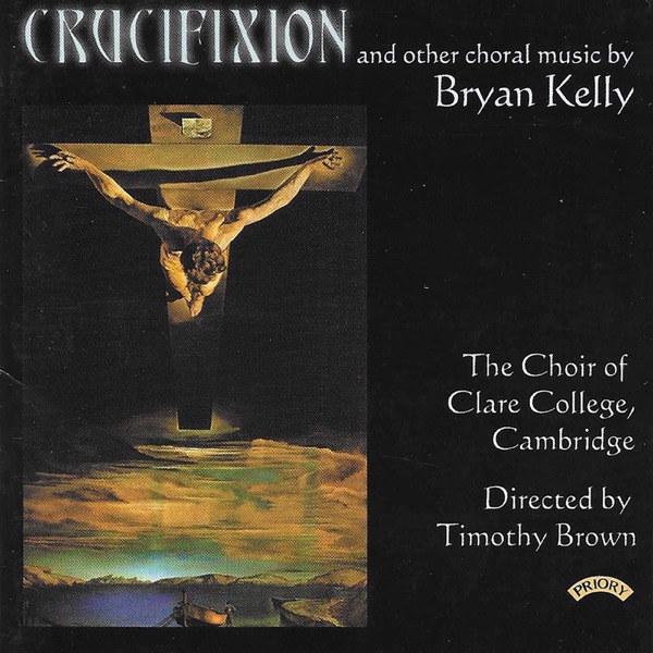 Bryan Kelly: Crucifixion, Missa Brevis & Other Works album cover
