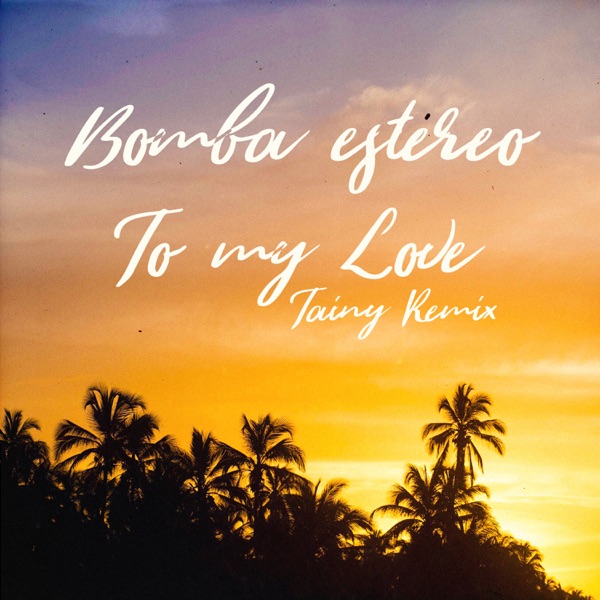 To My Love (Tainy Remix) - Single album cover