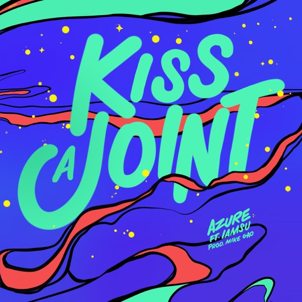 Kiss a Joint (feat. Iamsu!) - Single album cover