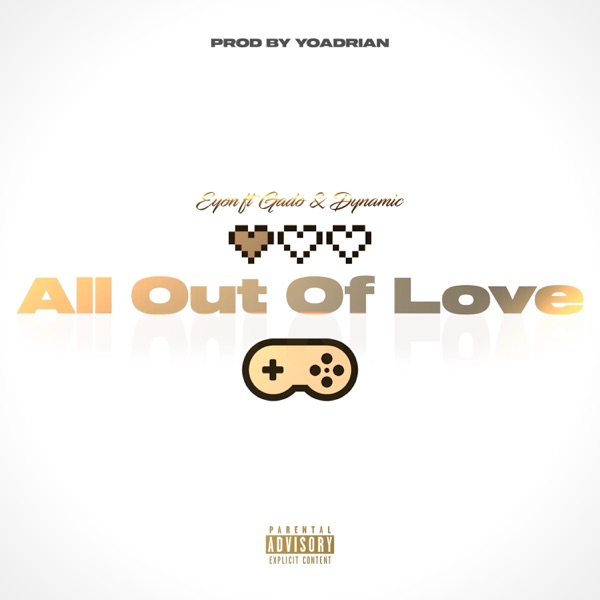 All Out of Love (feat. Dynamic & Gado) - Single album cover