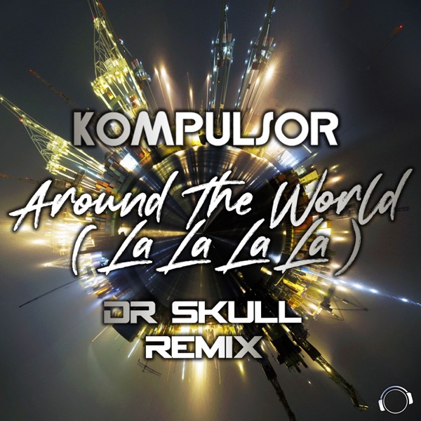 Around the World (La La La La) [Dr Skull Remix] [Remixes] - Single album cover