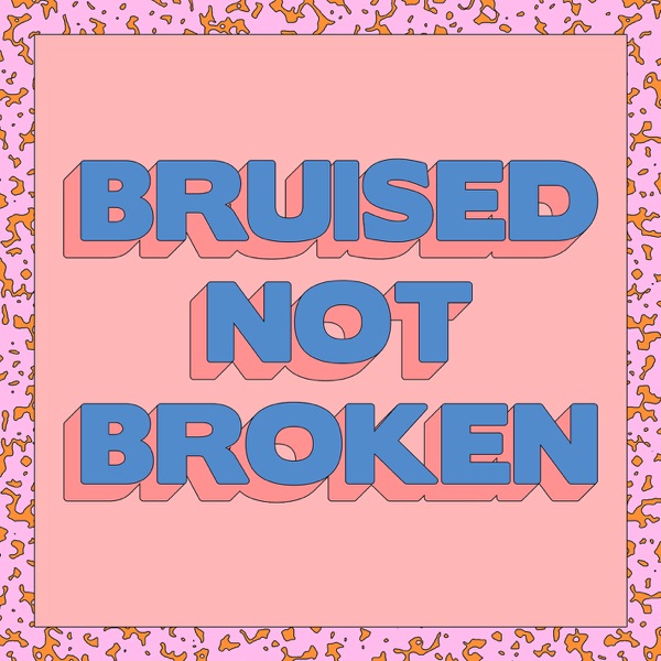 Bruised Not Broken (feat. MNEK & Kiana Ledé) - Single album cover
