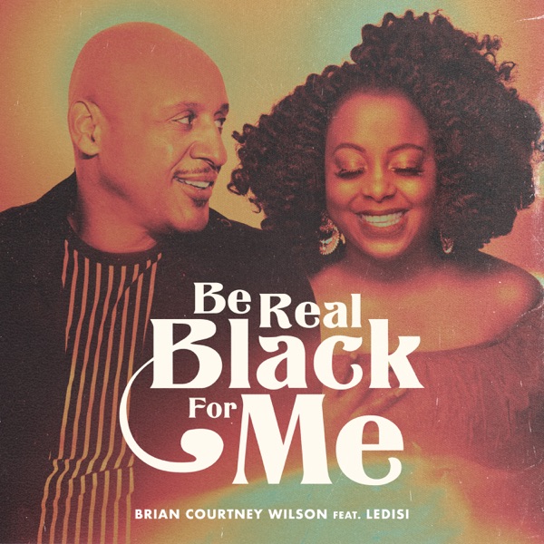 Be Real Black For Me (feat. Ledisi) - Single album cover