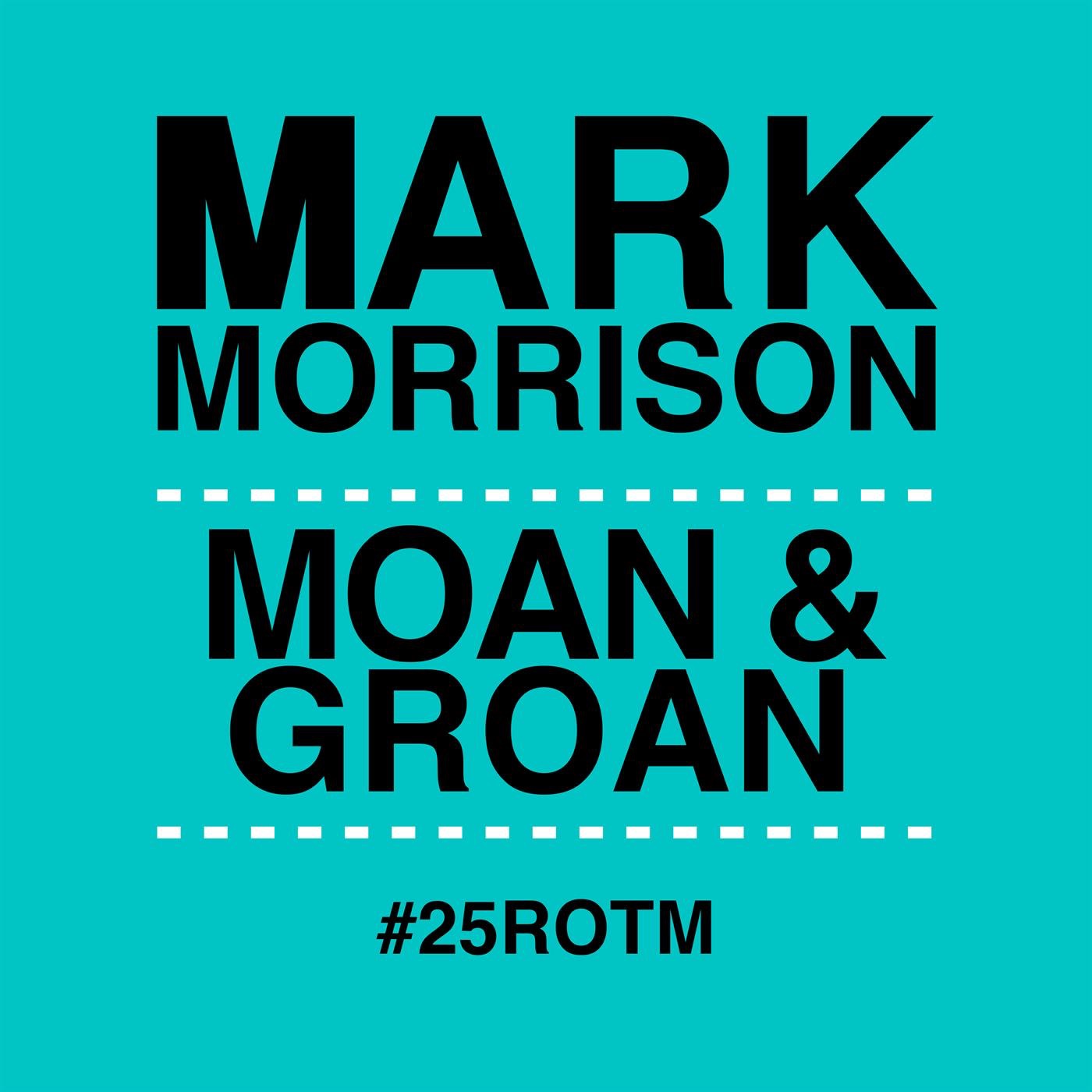 Moan and Groan (#25ROTM Mixes) album cover