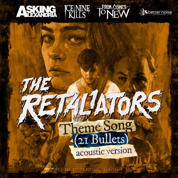 The Retaliators Theme (21 Bullets) (Feat. Mötley Crüe, Ice Nine Kills, Asking Alexandria, from Ashes album cover