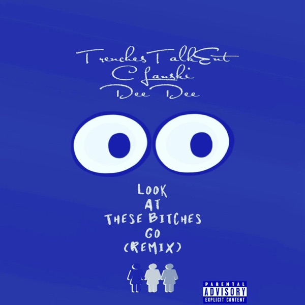 Look At These Bitches Go (feat. C Lanski & Dee Dee) [Remix] - Single album cover