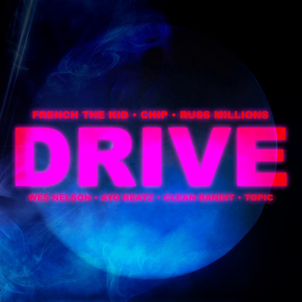 Drive (feat. Chip, Russ Millions, French The Kid, Wes Nelson & Topic) - Single album cover