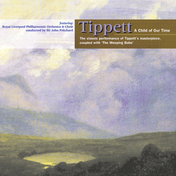 M. Tippett: A Child Of Our Time & Weeping Babe album cover
