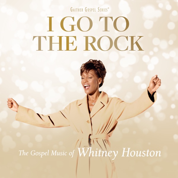 I Go To The Rock: The Gospel Music Of Whitney Houston album cover