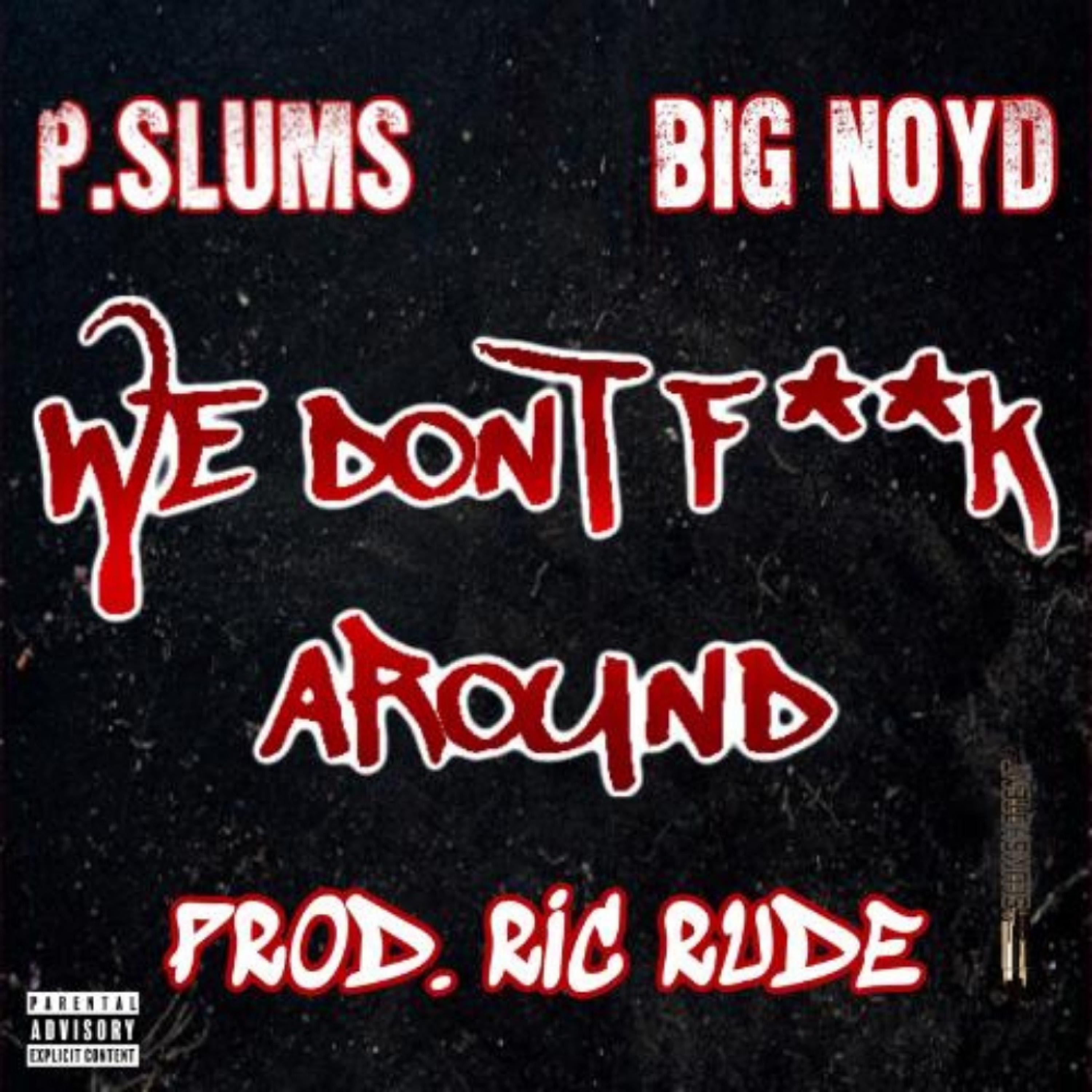 We Don't F**k Around (feat. Big Noyd) - Single album cover