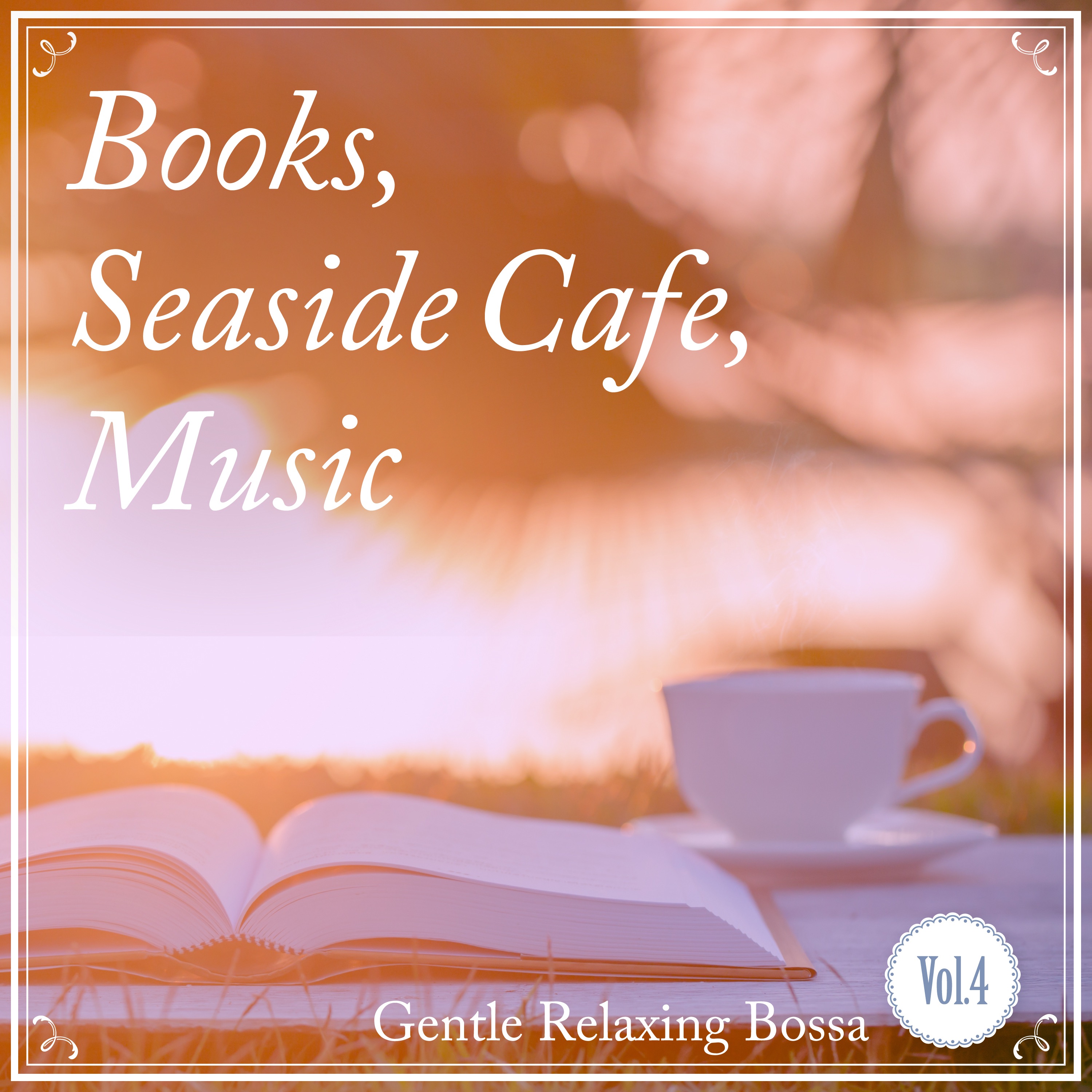 Books, Seaside Cafe, Music -Gentle Relaxing-, Vol. 4 album cover