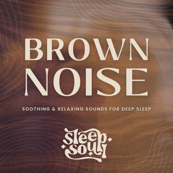 Brown Noise: Soothing & Relaxing Sounds for Deep Sleep album cover