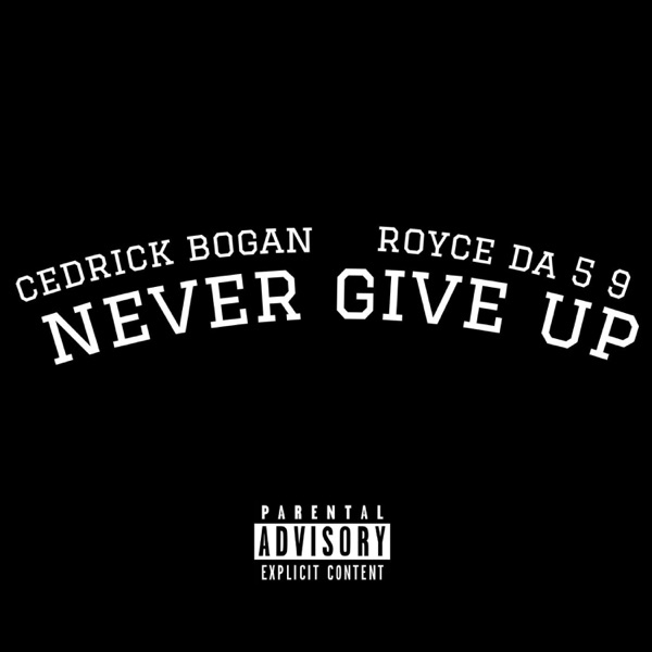 Never Give Up (feat. Royce Da 5'9") - Single album cover
