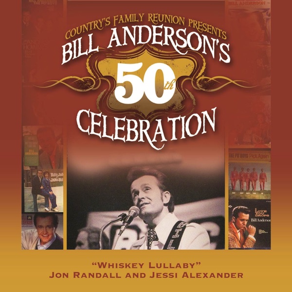 Whiskey Lullaby (Bill Anderson's 50th) [feat. Jessi Alexander] - Single album cover
