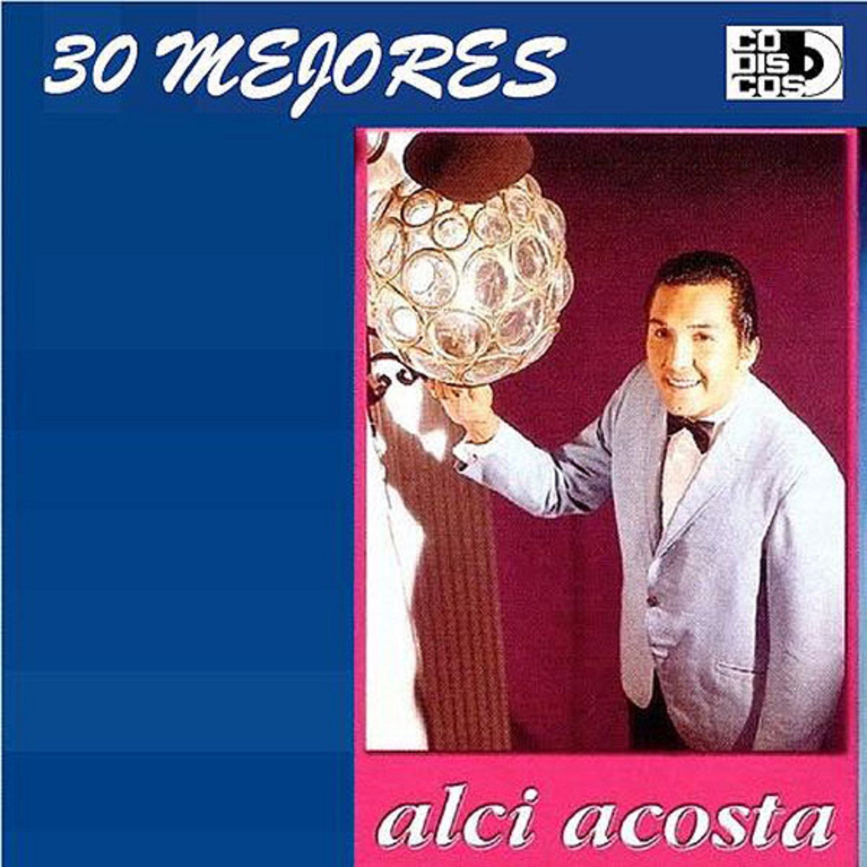 30 Mejores: Alci Acosta album cover