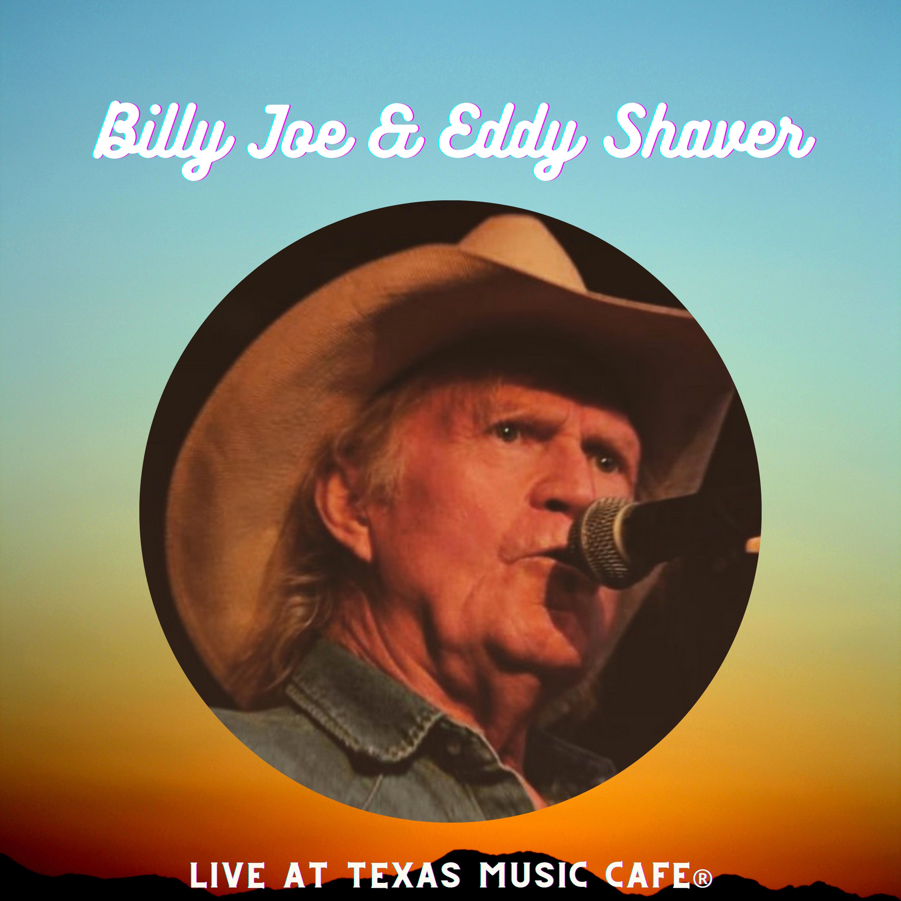 Billy Joe & Eddy Shaver (Live at the Texas Music Cafe®) album cover