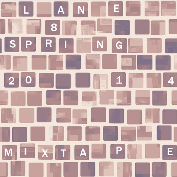 Lane 8 Spring 2014 Mixtape (DJ Mix) album cover