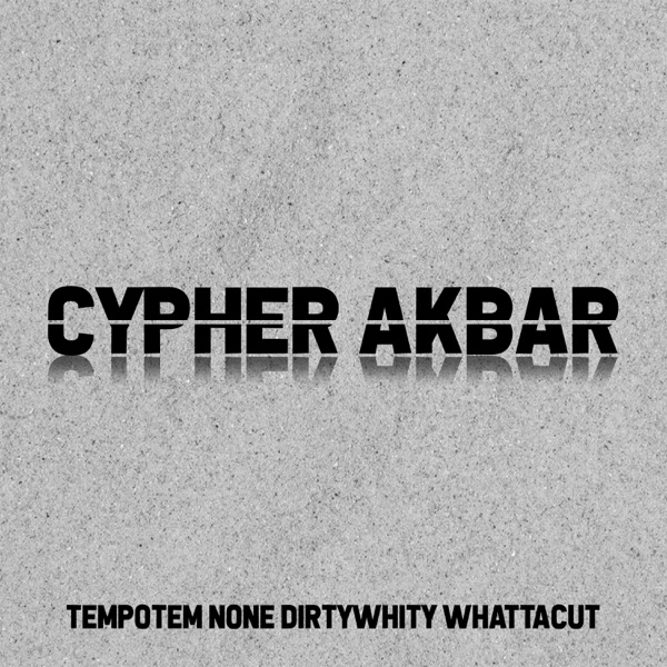 Cypherakbar (feat. None, Dirtywhity, Whattacut) - Single album cover