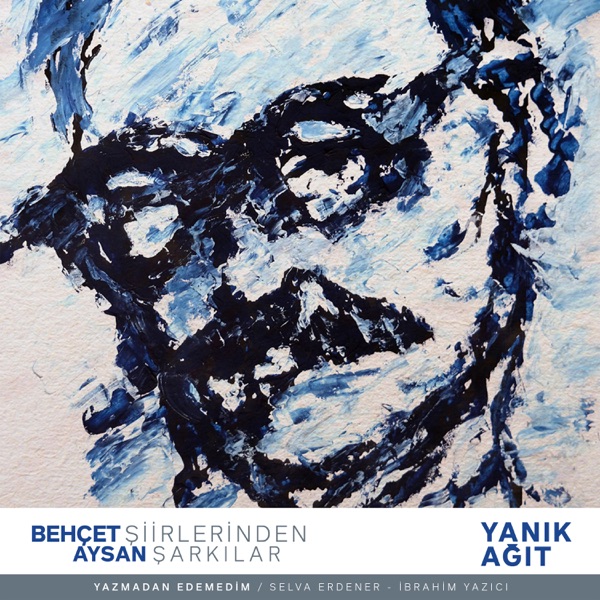 Yazmadan Edemedim (Yanık Ağıt Behçet Aysan Şiirlerinden Şarkılar) - Single album cover