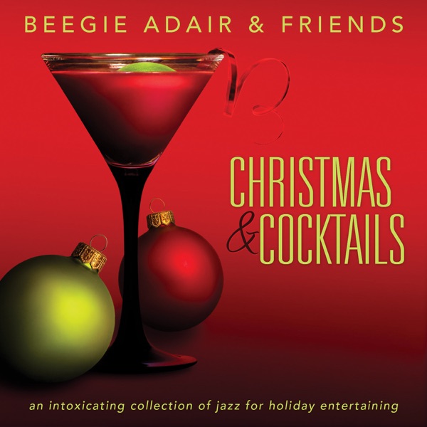 Christmas & Cocktails - An Intoxicating Collection of Jazz for Holiday Entertaining album cover