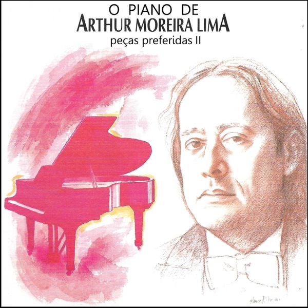 O Piano de Arthur Moreira Lima: Peças Favoritas 2 album cover