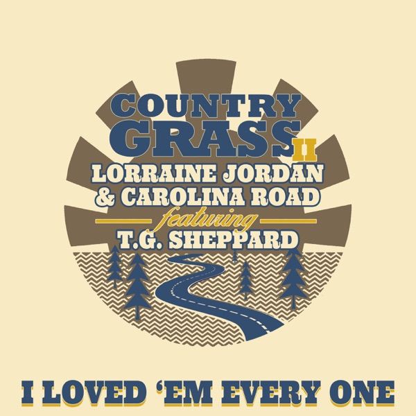 I Loved 'Em Every One (feat. T.G. Sheppard) - Single album cover
