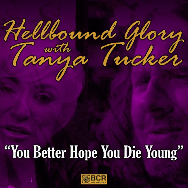 You Better Hope You Die Young (feat. Tanya Tucker) - Single album cover