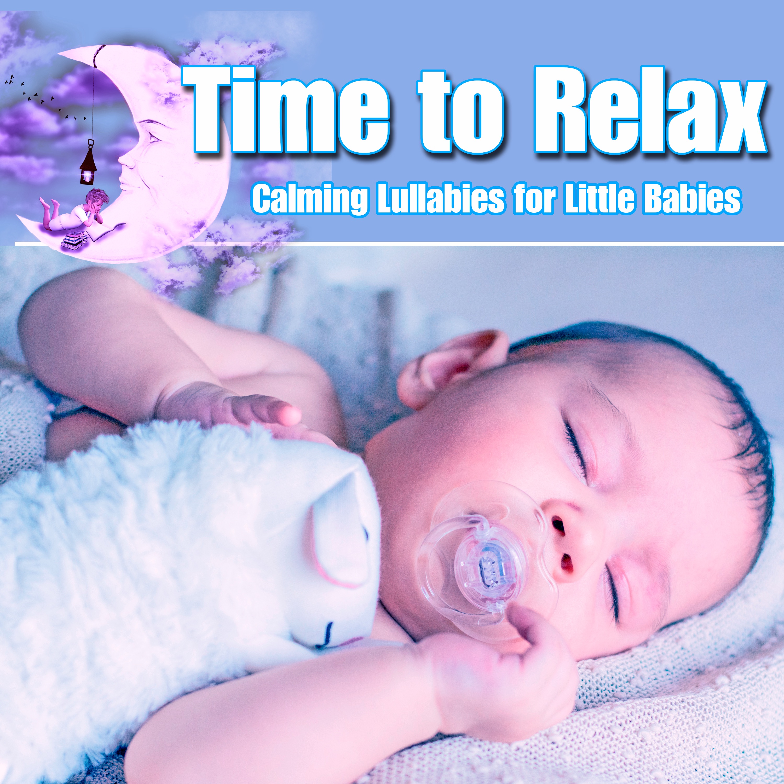 Time to Relax: Calming Lullabies for Little Babies album cover