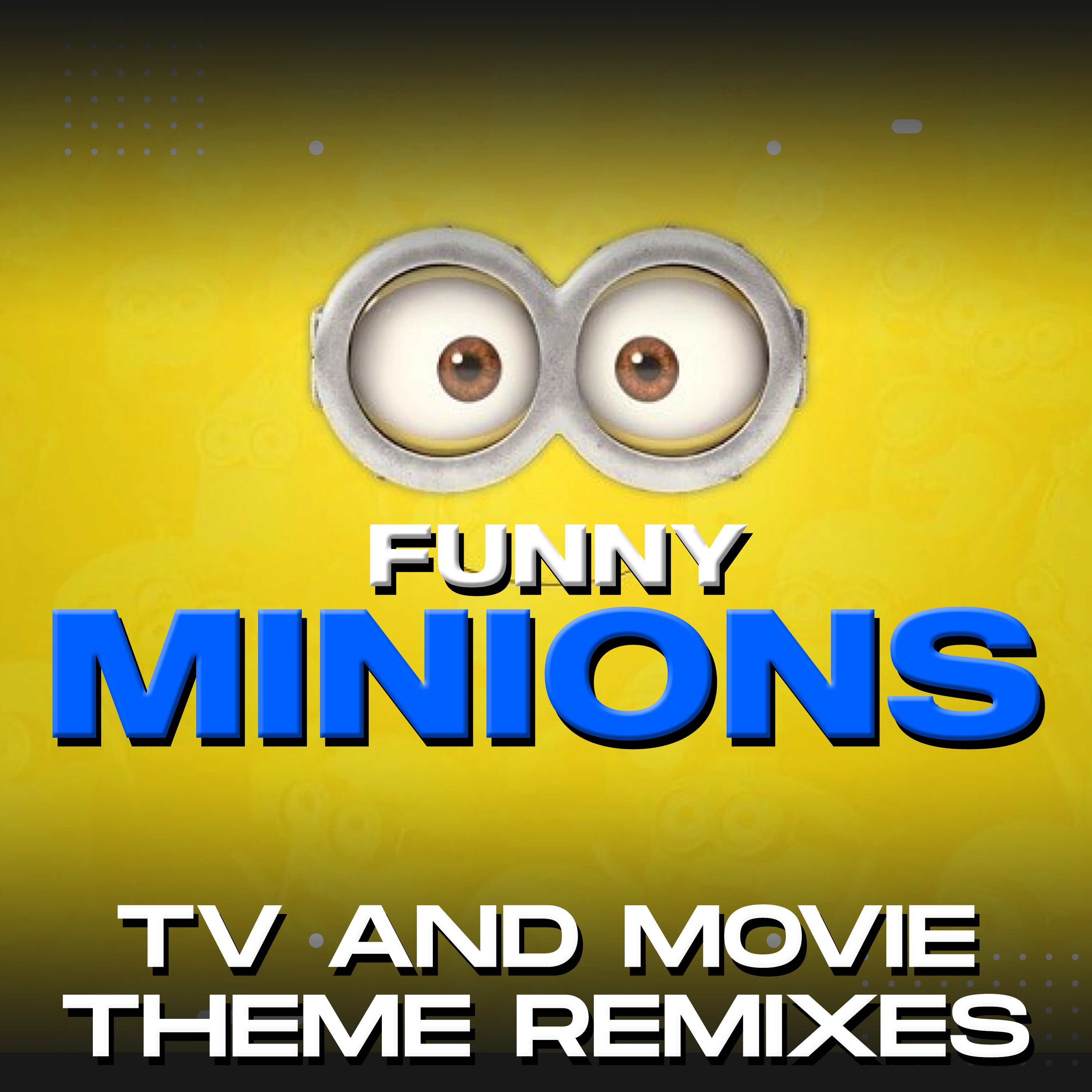 Funny Minions: TV and Movie Theme Remixes album cover