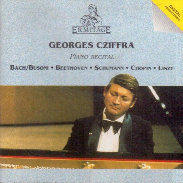 Georges Cziffra, piano : Bach/Busoni ● Beethoven ● Schumann ● Chopin ● Liszt album cover