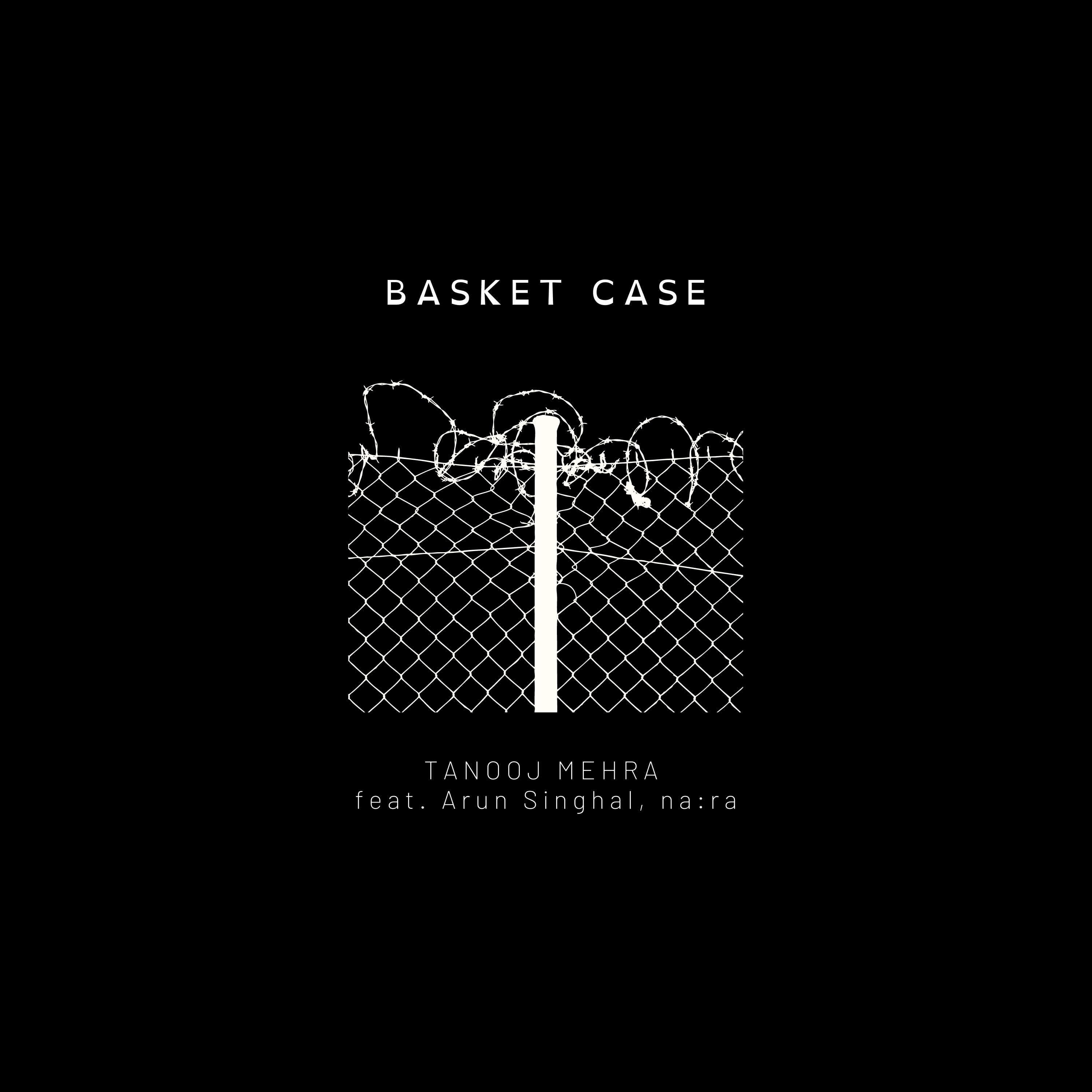 Basket Case (feat. Arun Singhal) - Single album cover