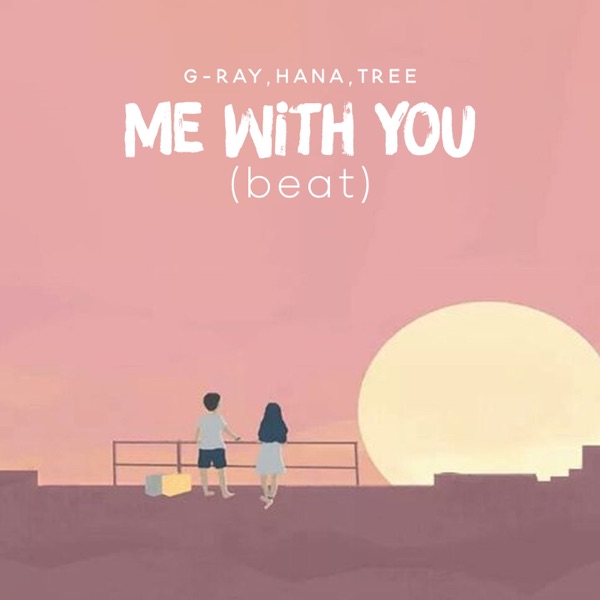Me With You Beat (feat. Hana & Tree) - Single album cover